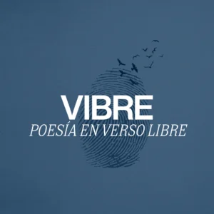 VIBRE: Curso de poesía en verso libre (3 meses sin intereses)