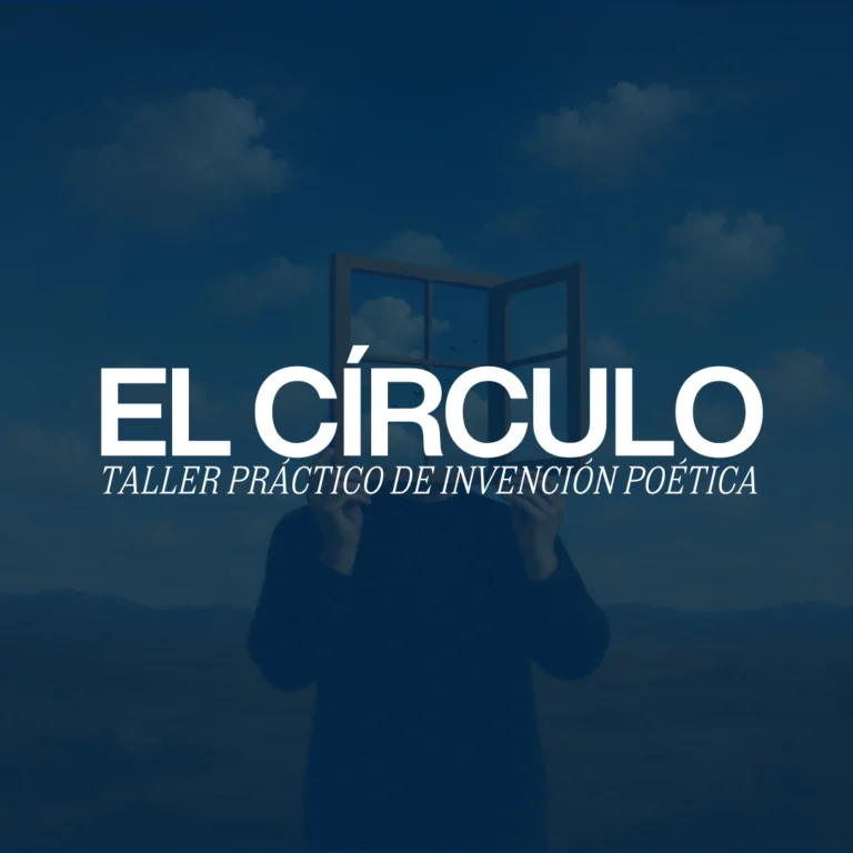 EL CÍRCULO, taller práctico de invención poética